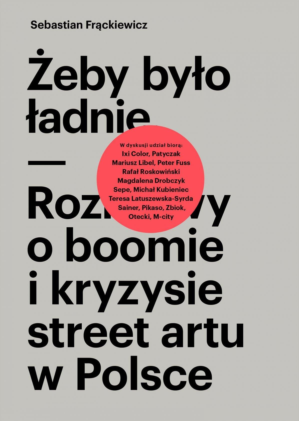 Żeby było ładnie. Rozmowy o boomie i kryzysie street artu w Polsce - Ceny i  opinie - Ceneo.pl