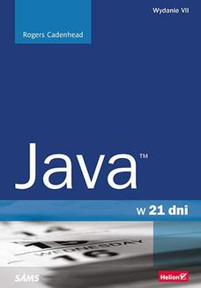 Java w 21 dni. Wydanie VII - Rogers Cadenhead