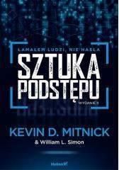 Sztuka podstępu Łamałem ludzi nie hasła w2 - Kevin D. Mitnick (Author), William L. Simon (Author), Steve Wozniak (Foreword)