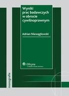 Wyniki prac badawczych w obrocie cywilnoprawnym Adrian Niewęgłowski