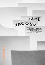 Śmierć i życie wielkich miast Ameryki Jane Jacobs - E-historia i literatura faktu