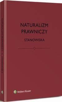 Naturalizm prawniczy. Stanowiska - Jerzy Stelmach, Bartosz Brożek, Katarzyna Eliasz