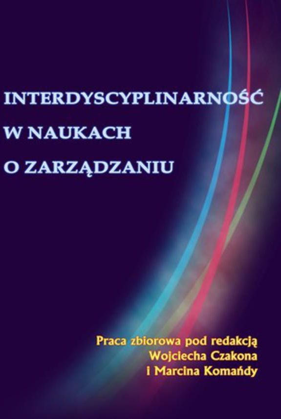 Interdyscyplinarność W Naukach O Zarządzaniu - Wojciech Czakon, Marcin ...