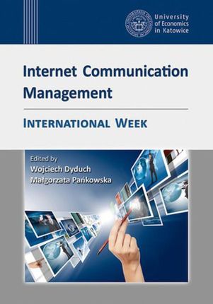 Internet Communication Management. International Week - Wojciech Dyduch, Małgorzata Pańkowska