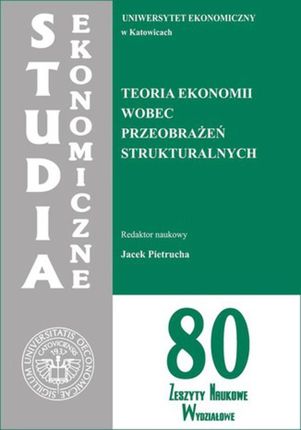 Teoria ekonomii wobec przeobrażeń strukturalnych. SE 80 - Jacek