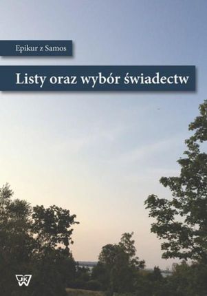 Listy oraz wybór świadectw - Epikur z Samos, Kazimierz Pawłowski