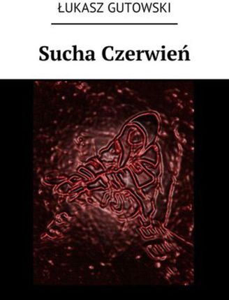 Sucha Czerwień - Łukasz Gutowski