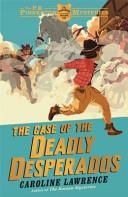 Case of the Deadly Desperados (Lawrence Caroline)