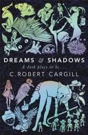 Dreams and Shadows (Cargill C Robert)