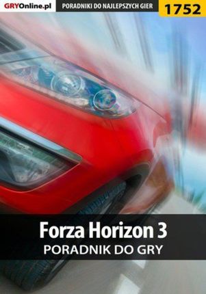 Forza Horizon 3 - poradnik do gry Patrick `Yxu` Homa
