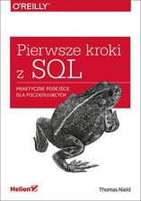 Pierwsze kroki z SQL. Praktyczne podejście dla początkujących - Thomas Nield
