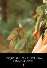 Zdjęcie Księga XIII Pana Tadeusza i inne erotyki PRACA ZBIOROWA - Kargowa