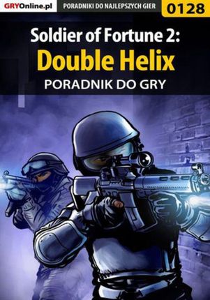 Soldier of Fortune 2: Double Helix - poradnik do gry (PDF)