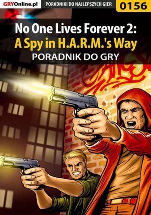 No One Lives Forever 2: A Spy in H.A.R.M.'s Way - poradnik do gry (EPUB)