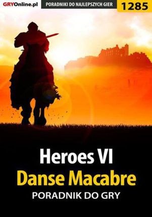 Heroes VI - Danse Macabre - poradnik do gry (PDF)