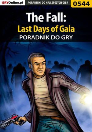 The Fall: Last Days of Gaia - poradnik do gry (PDF)