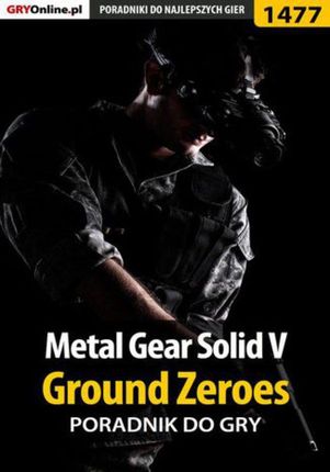 Metal Gear Solid V: Ground Zeroes - poradnik do gry (EPUB)