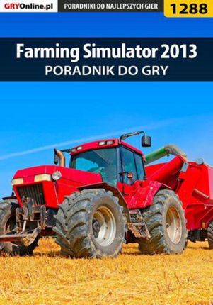 Farming Simulator 2013 - poradnik do gry (PDF)