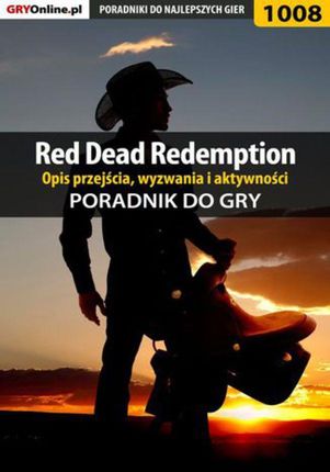 Red Dead Redemption - opis przejścia, wyzwania, aktywności - poradnik do gry - Artur "Arxel" Justyński