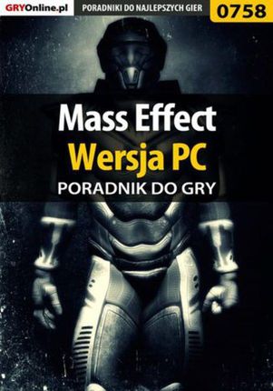 Mass Effect - PC - poradnik do gry - Artur "Metatron" Falkowski