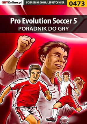 Pro Evolution Soccer 5 - poradnik do gry - Maciej "maciek_ssi" Bajorek