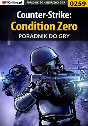 Counter-Strike: Condition Zero - poradnik do gry - Borys "Shuck" Zajączkowski