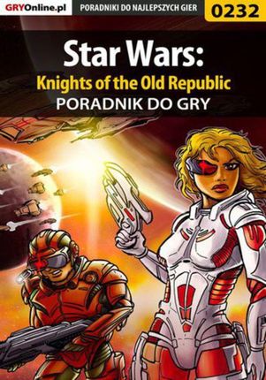 Star Wars: Knights of the Old Republic - poradnik do gry - Wojciech "Soulcatcher" Antonowicz
