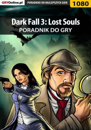 Dark Fall 3: Lost Souls - poradnik do gry - Maciej "Elrond" Myrcha