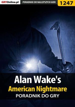 Alan Wake's American Nightmare - poradnik do gry - Zamęcki "g40st" Przemysław