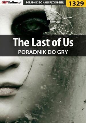 The Last of Us - poradnik do gry - Michał "Kwiść" Chwistek