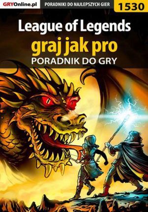 League of Legends - graj jak pro - poradnik do gry - Rafał "rufus" Dardziński