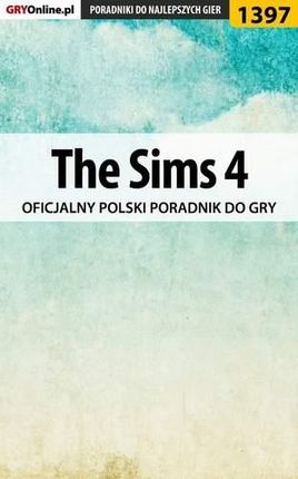 The Sims 4 - poradnik do gry - Maciej "Psycho Mantis" Stępnikowski
