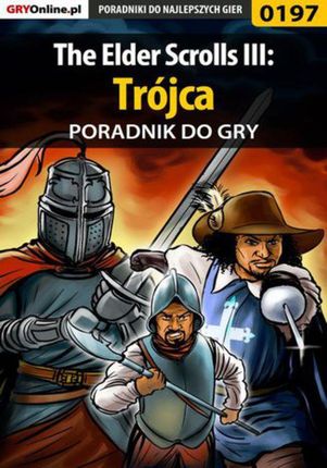 The Elder Scrolls III: Trójca - poradnik do gry - Piotr "Ziuziek" Deja