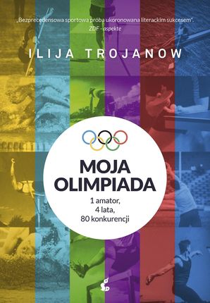 Moja olimpiada. 1 amator, 4 lata, 80 konkurencji