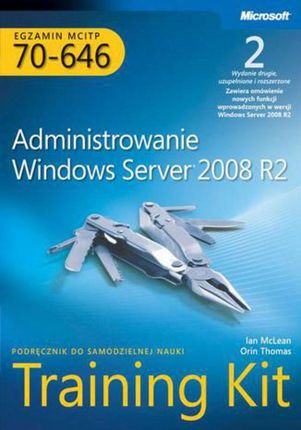 Egzamin MCITP 70-646: Administrowanie Windows Server 2008 R2 Training Kit (PDF)