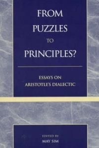 From Puzzles to Principles?: Essays on Aristotle's Dialectic: Essays on Aristotle's Dialectic