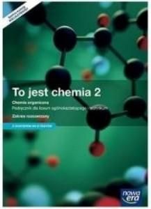 To jest chemia 2. Chemia organiczna. Podręcznik dla liceum ogólnokształcącego i technikum. Zakres rozszerzony. Z dostępem do e-testów