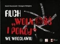 Ruch Wolność i Pokój we Wrocławiu - Dworaczek Kamil, Waligóra Grzegorz