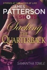 Sacking the Quarterback - Towle Samantha, Patterson James