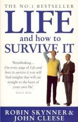 LIFE, AND HOW TO SURVIVE IT