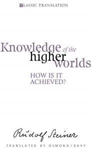 Knowledge of the Higher Worlds: How Is It Achieved?