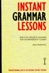 INSTANT GRAMMAR LESSONS PHOTOCOPIABLE LESSONS FOR INTERMEDIATE CLASSES