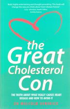 The Great Cholesterol Con: The Truth about What Really Causes Heart Disease and How to Avoid It