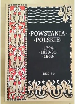 Powstania polskie 1794 1830-31 1863 Dzieje Powstanis ...