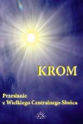 KROM - Przesłanie z Wielkiego Centralnego Słońca