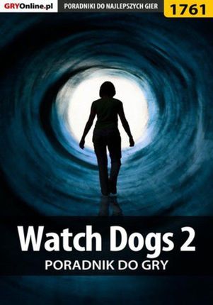 Watch Dogs 2 - poradnik do gry Jacek `Stranger` Hałas