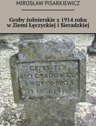 Groby żołnierskie z 1914 roku w Ziemi Łęczyckiej i Sieradzkiej