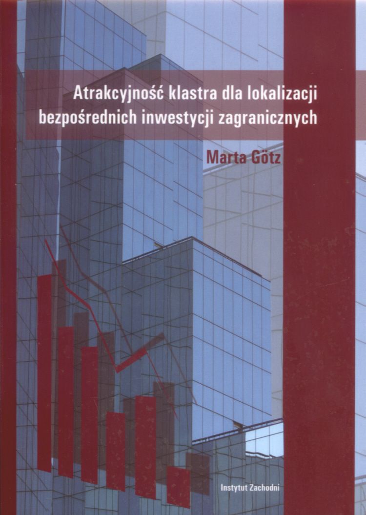 Napisz Z Czego Wynika Atrakcyjność Polski Dla Zagranicznych Inwestorów Książka Atrakcyjność klastra dla lokalizacji bezpośrednich inwestycji