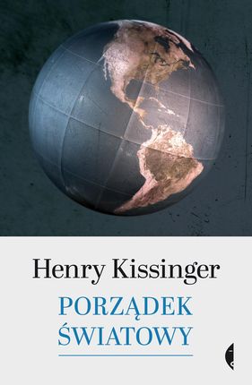Porządek światowy. Henry Kissinger