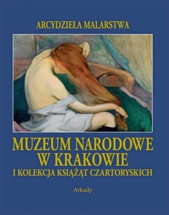 Muzeum Narodowe w Krakowie i Kalekcja Książąt Czartoryskich